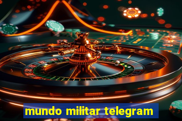 mundo militar telegram